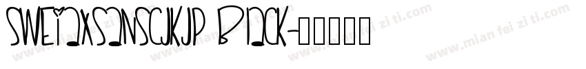 SweiAxSansCJKjp Black字体转换